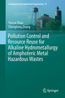 Buchcover Pollution Control and Resource Reuse for Alkaline Hydrometallurgy of Amphoteric Metal Hazardous Wastes