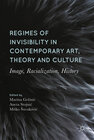 Buchcover Regimes of Invisibility in Contemporary Art, Theory and Culture