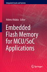Buchcover Embedded Flash Memory for Embedded Systems: Technology, Design for Sub-systems, and Innovations