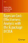 Buchcover Bayesian Cost-Effectiveness Analysis with the R package BCEA