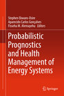 Buchcover Probabilistic Prognostics and Health Management of Energy Systems