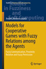 Buchcover Models for Cooperative Games with Fuzzy Relations among the Agents