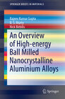 Buchcover An Overview of High-energy Ball Milled Nanocrystalline Aluminum Alloys