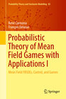 Buchcover Probabilistic Theory of Mean Field Games with Applications I