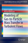 Buchcover Modeling of Gas-to-Particle Mass Transfer in Turbulent Flows