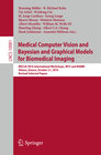Buchcover Medical Computer Vision and Bayesian and Graphical Models for Biomedical Imaging