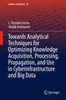 Buchcover Towards Analytical Techniques for Optimizing Knowledge Acquisition, Processing, Propagation, and Use in Cyberinfrastruct
