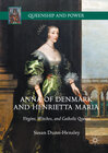 Buchcover Anna of Denmark and Henrietta Maria
