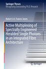 Buchcover Active Multiplexing of Spectrally Engineered Heralded Single Photons in an Integrated Fibre Architecture
