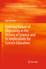 Buchcover Evolving Nature of Objectivity in the History of Science and its Implications for Science Education