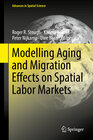 Buchcover Modelling Aging and Migration Effects on Spatial Labor Markets