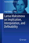 Buchcover Larisa Maksimova on Implication, Interpolation, and Definability