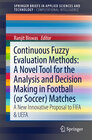 Buchcover Continuous Fuzzy Evaluation Methods: A Novel Tool for the Analysis and Decision Making in Football (or Soccer) Matches