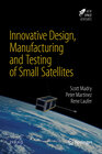 Buchcover Innovative Design, Manufacturing and Testing of Small Satellites
