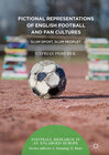 Buchcover Fictional Representations of English Football and Fan Cultures