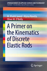 Buchcover A Primer on the Kinematics of Discrete Elastic Rods