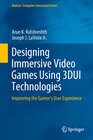 Buchcover Designing Immersive Video Games Using 3DUI Technologies