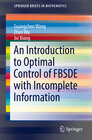 Buchcover An Introduction to Optimal Control of FBSDE with Incomplete Information