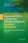Buchcover Women and Children as Victims and Offenders: Background, Prevention, Reintegration