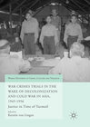 Buchcover War Crimes Trials in the Wake of Decolonization and Cold War in Asia, 1945-1956