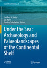 Buchcover Under the Sea: Archaeology and Palaeolandscapes of the Continental Shelf
