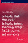 Buchcover Embedded Flash Memory for Embedded Systems: Technology, Design for Sub-systems, and Innovations