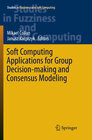 Buchcover Soft Computing Applications for Group Decision-making and Consensus Modeling