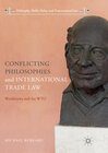 Buchcover Conflicting Philosophies and International Trade Law