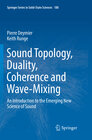 Buchcover Sound Topology, Duality, Coherence and Wave-Mixing