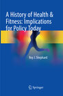 Buchcover A History of Health & Fitness: Implications for Policy Today