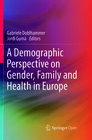 Buchcover A Demographic Perspective on Gender, Family and Health in Europe