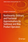 Buchcover Nonlinearity: Ordinary and Fractional Approximations by Sublinear and Max-Product Operators