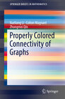 Buchcover Properly Colored Connectivity of Graphs