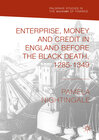 Buchcover Enterprise, Money and Credit in England before the Black Death 1285–1349