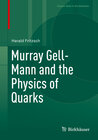 Buchcover Murray Gell-Mann and the Physics of Quarks