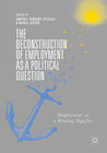 Buchcover The Deconstruction of Employment as a Political Question