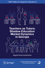 Buchcover Teachers as Tutors: Shadow Education Market Dynamics in Georgia