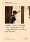 Buchcover Intersections of Gender, Class, and Race in the Long Nineteenth Century and Beyond