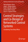 Buchcover Control Strategies and Co-Design of Networked Control Systems