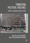 Buchcover Fomenting Political Violence