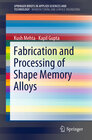 Buchcover Fabrication and Processing of Shape Memory Alloys