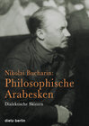 Buchcover Nikolai Bucharin: Philosophische Arabesken
