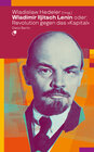 Buchcover Wladimir Iljitsch Lenin oder: Revolution gegen das Kapital