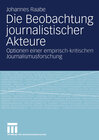 Buchcover Die Beobachtung journalistischer Akteure