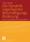 Buchcover Die Dynamik organisierter Beschäftigungsförderung
