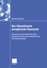 Buchcover Der liberalisierte europäische Gasmarkt