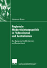 Buchcover Regionale Modernisierungspolitik in Föderalismus und Zentralismus