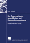 Buchcover Das Corporate Center in der Medien- und Kommunikationsindustrie