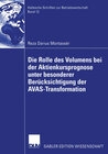 Buchcover Die Rolle des Volumens bei der Aktienkursprognose unter besonderer Berücksichtigung der AVAS-Transformation