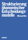 Buchcover Die Strukturierung ökonomischer Entscheidungsmodelle